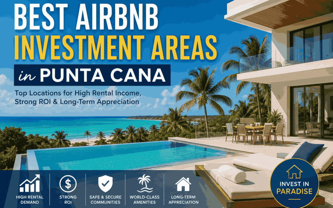 Best Airbnb Investment Areas in Punta Cana (2026 Guide)